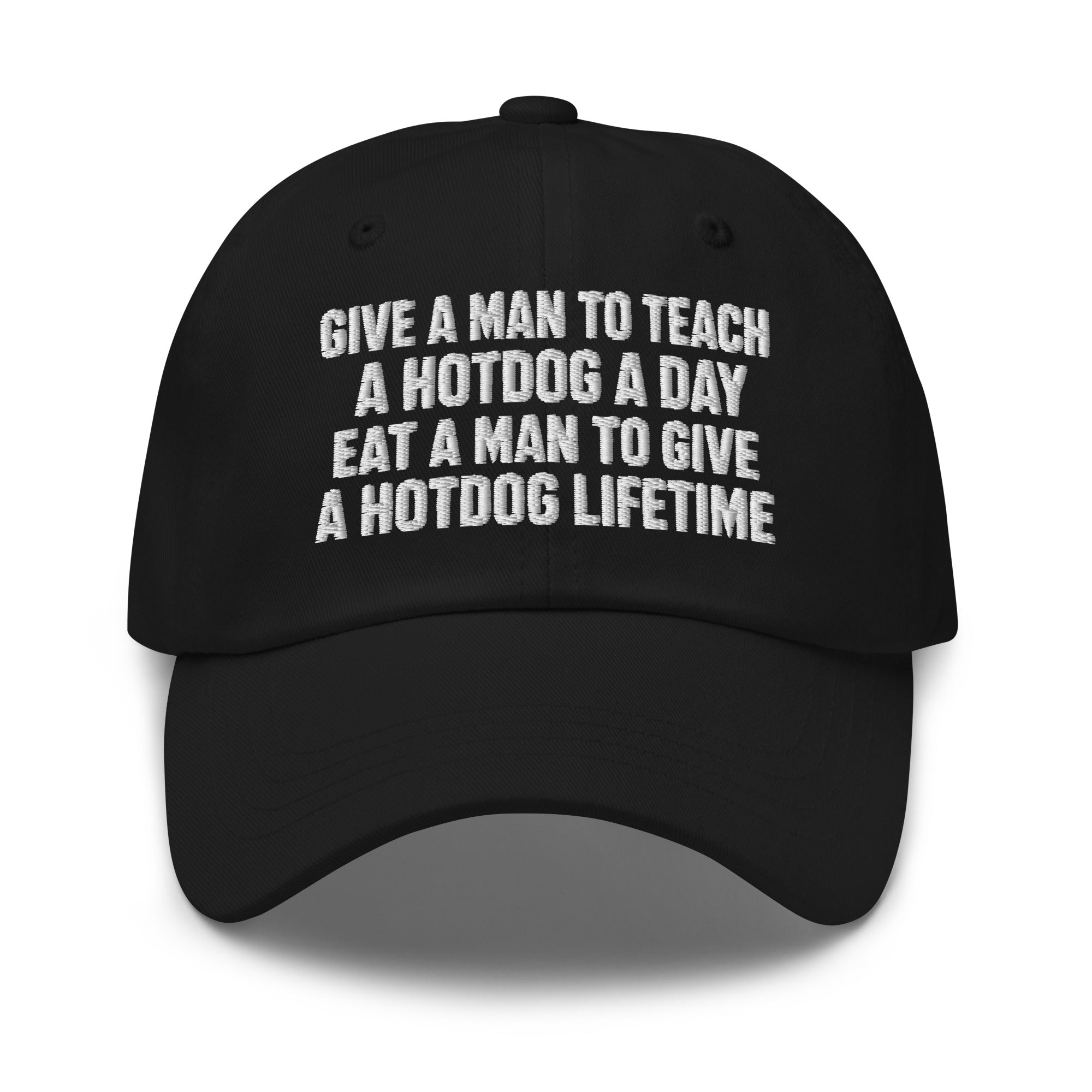 Give A Man To Teach A Hotdog A Day Hat | Embroidered Dad Hat