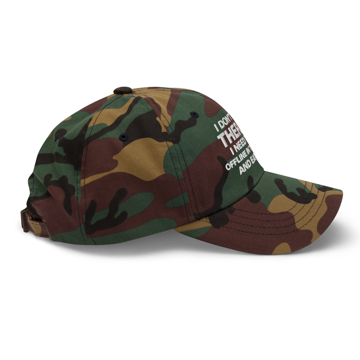 I Don't Need Therapy, I Need to Go Offline in the Woods and Eat Dirt Hat | Embroidered Goblincore Dad Cap
