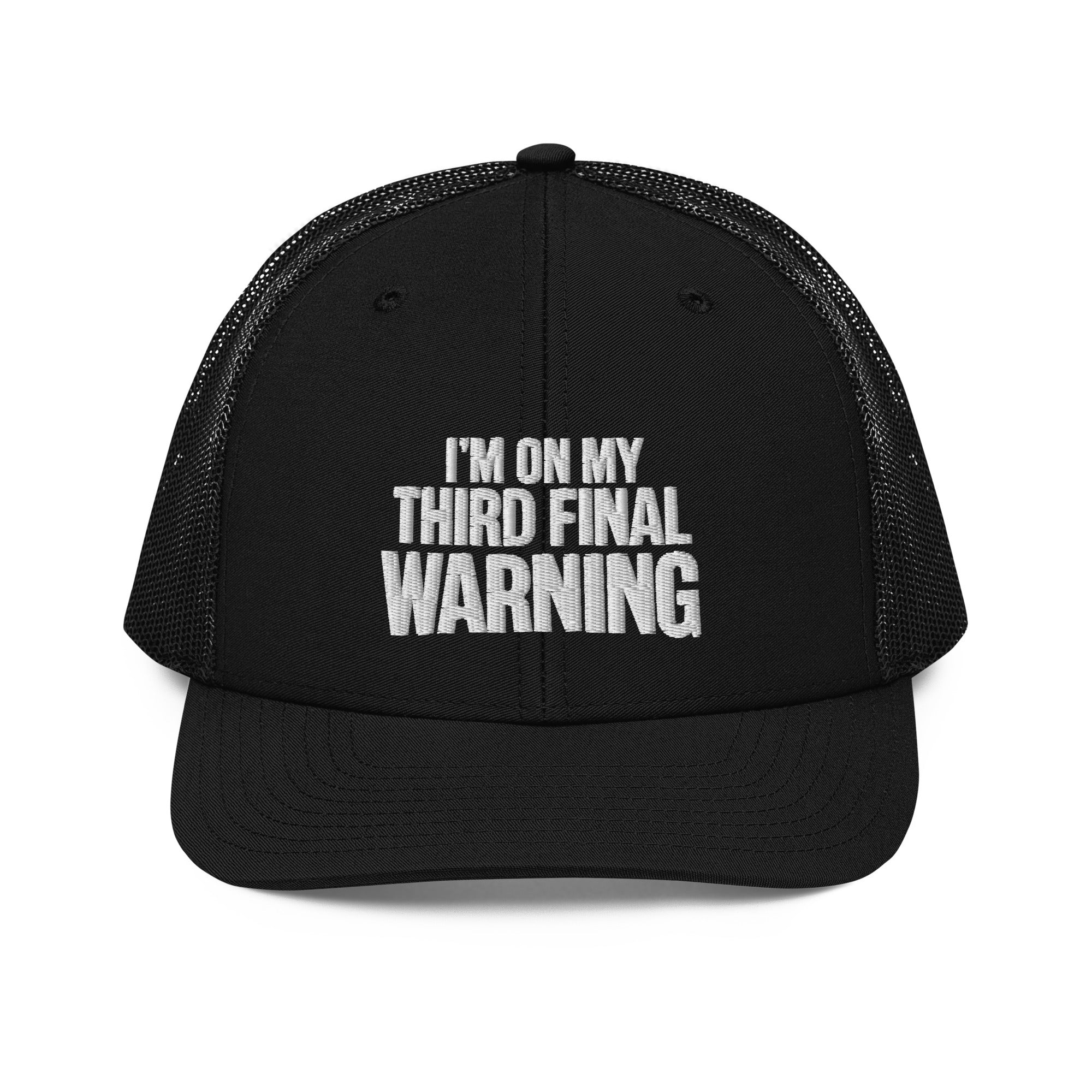 I'm On My Third Final Warning Hat | Funny Embroidered Structured Trucker Cap