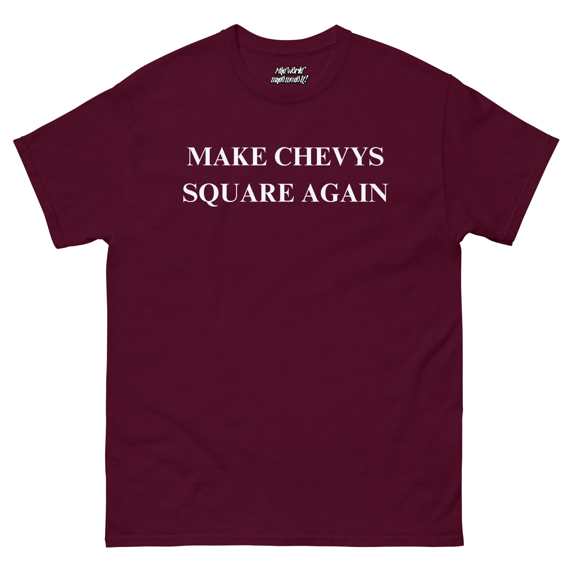 Make Chevys Square Again T-Shirt | Funny Squarebody Truck Parody Tee