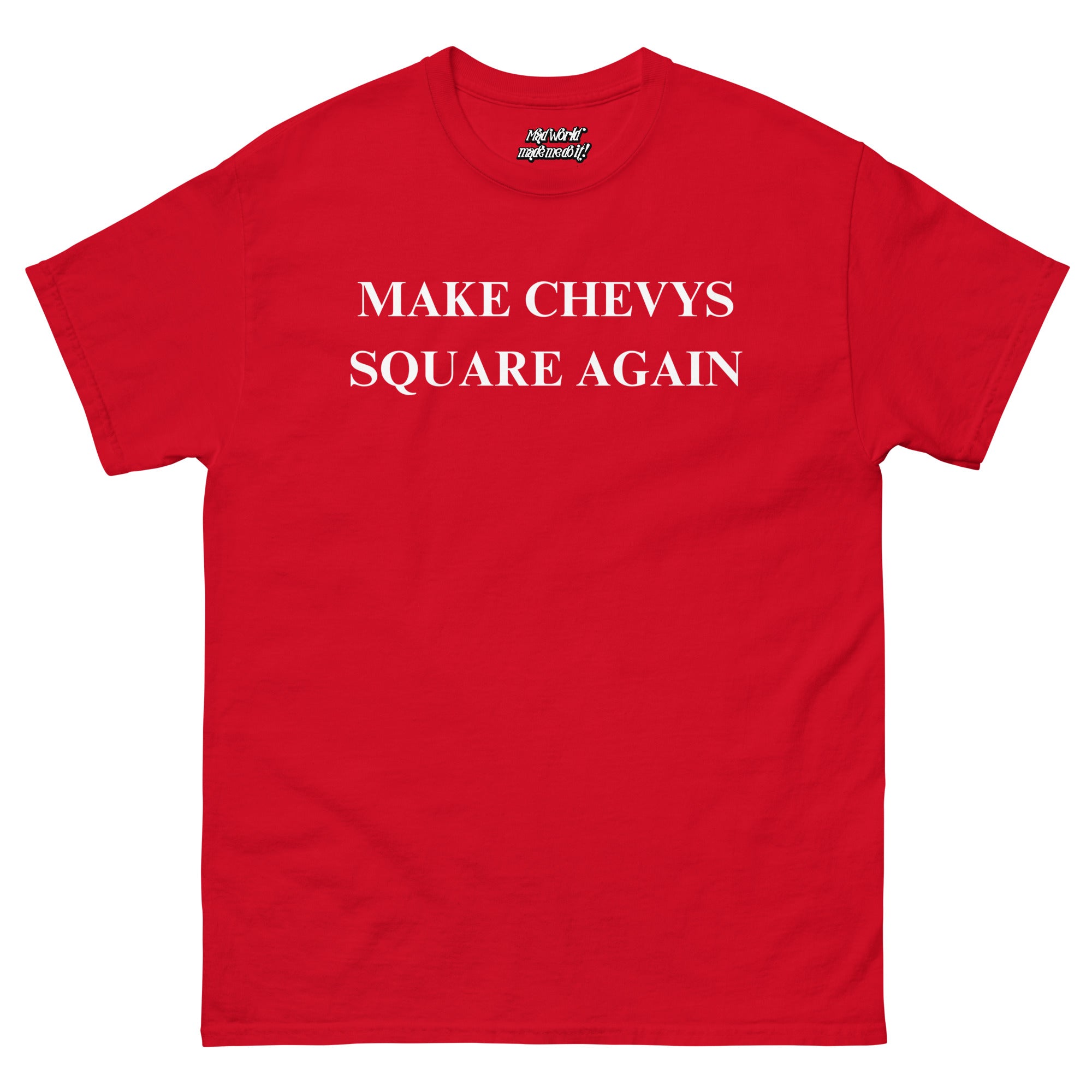 Make Chevys Square Again T-Shirt | Funny Squarebody Truck Parody Tee
