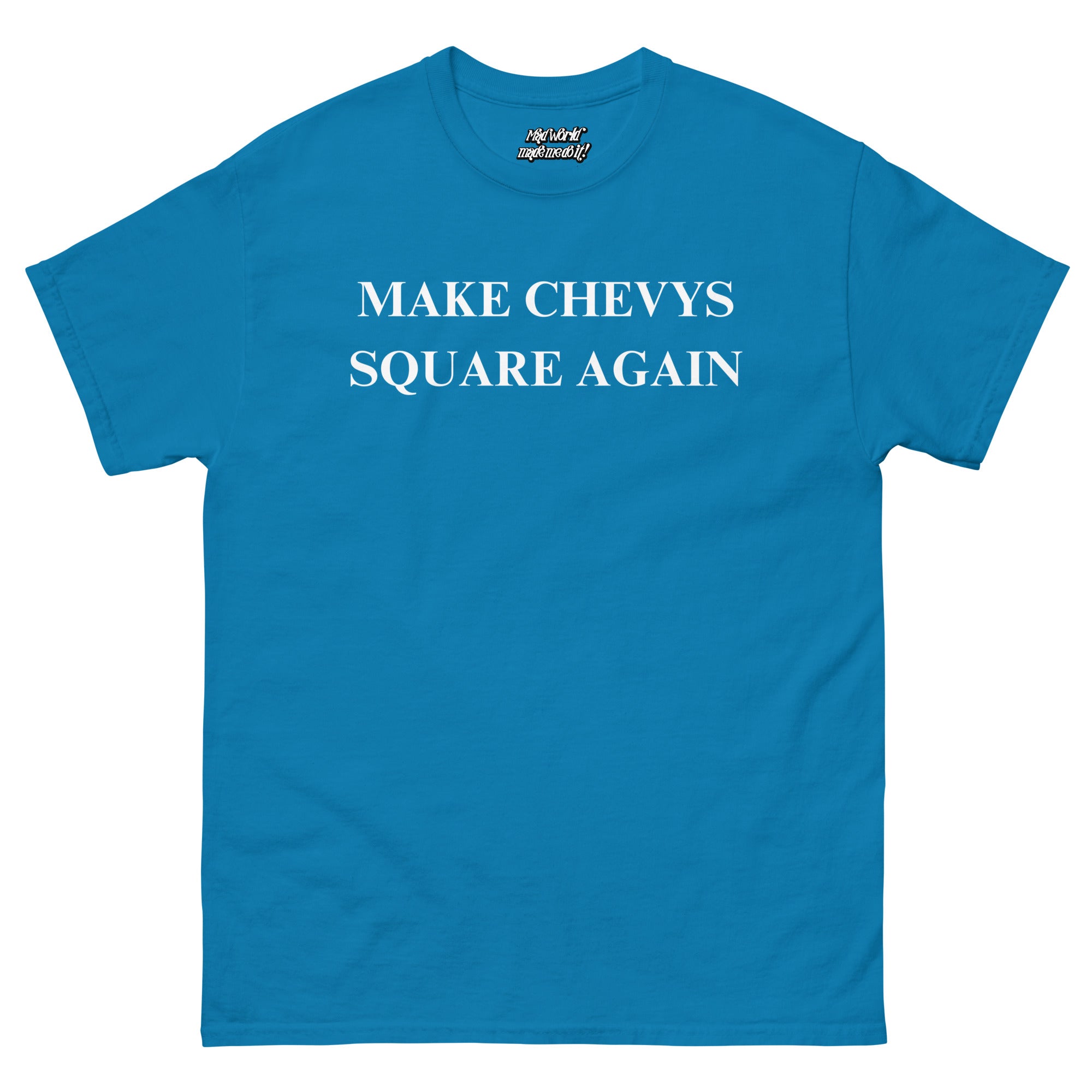 Make Chevys Square Again T-Shirt | Funny Squarebody Truck Parody Tee