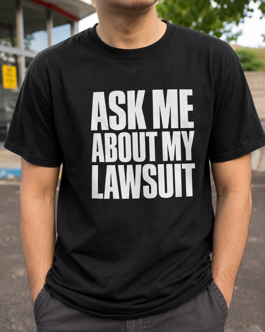 Ask Me About My Lawsuit T-Shirt | Funny Deadpan Statement Tee