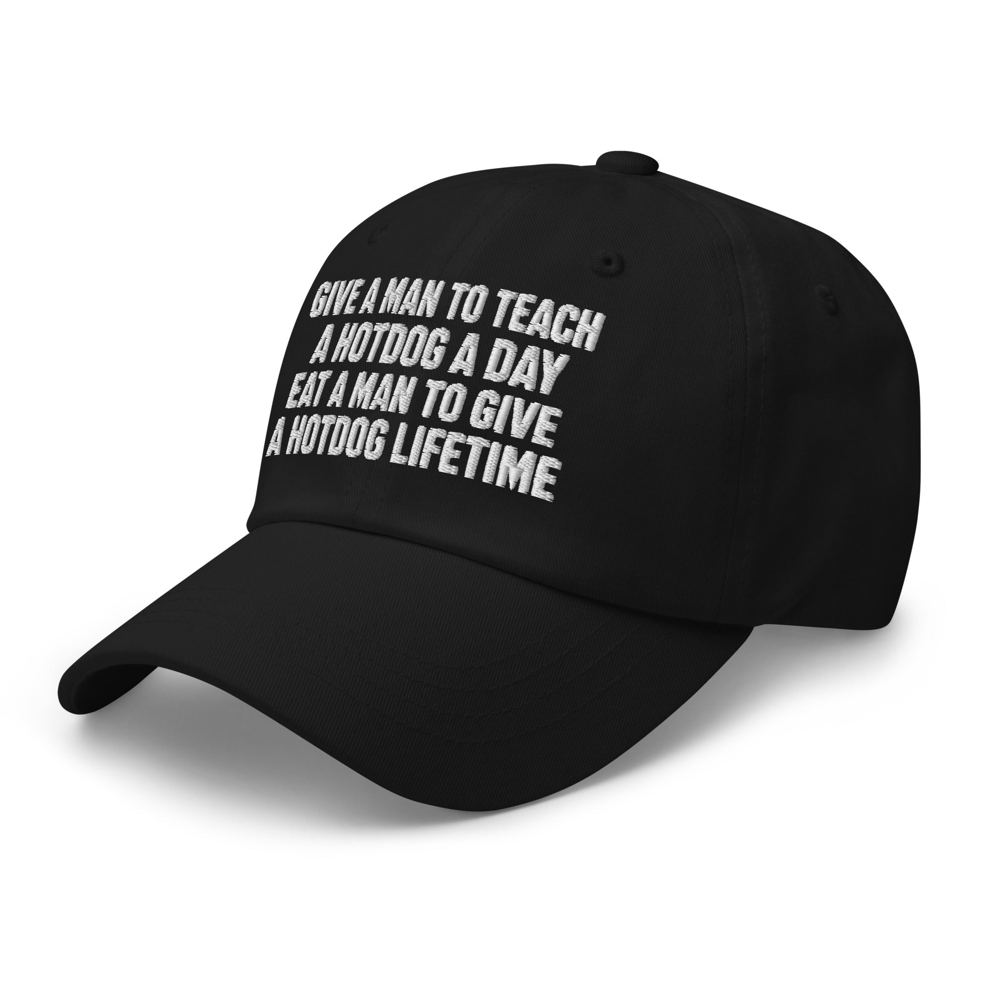 Give A Man To Teach A Hotdog A Day Hat | Embroidered Dad Hat