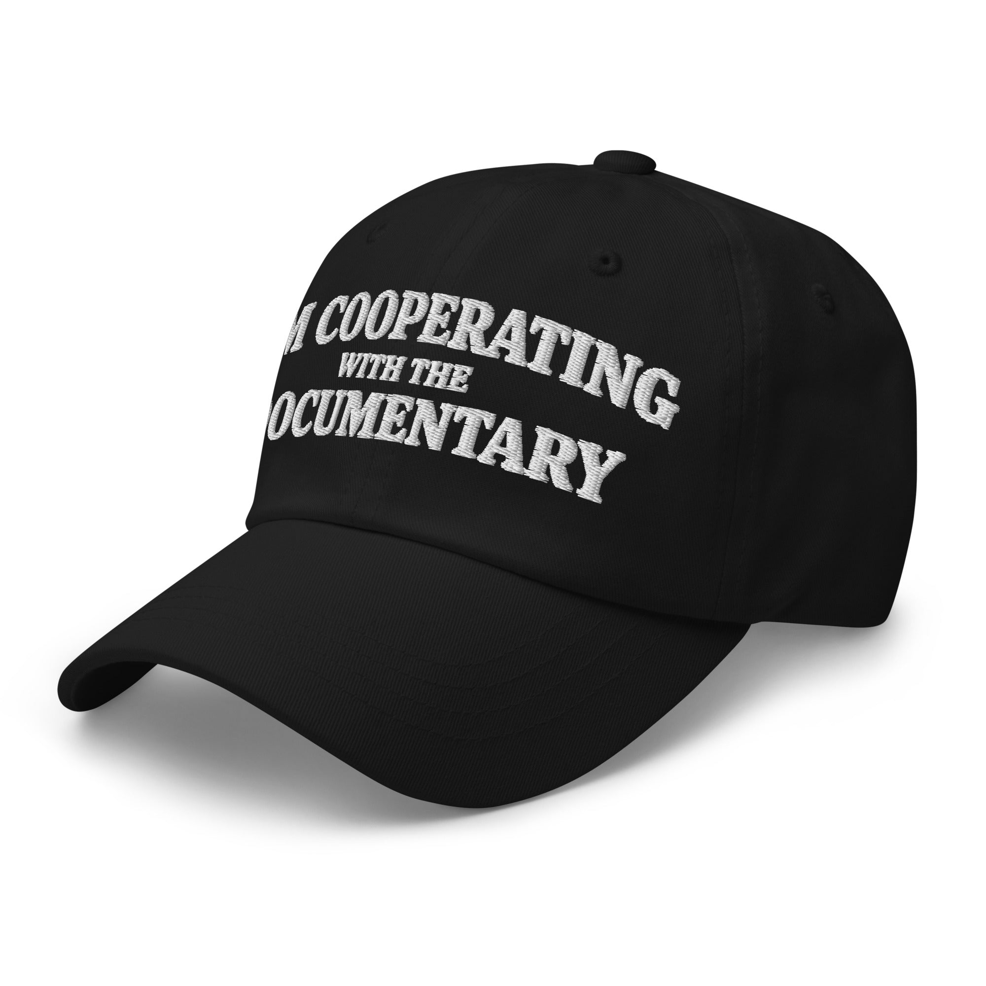 I'm Cooperating With The Documentary Hat | Embroidered Dark Humor Dad Hat