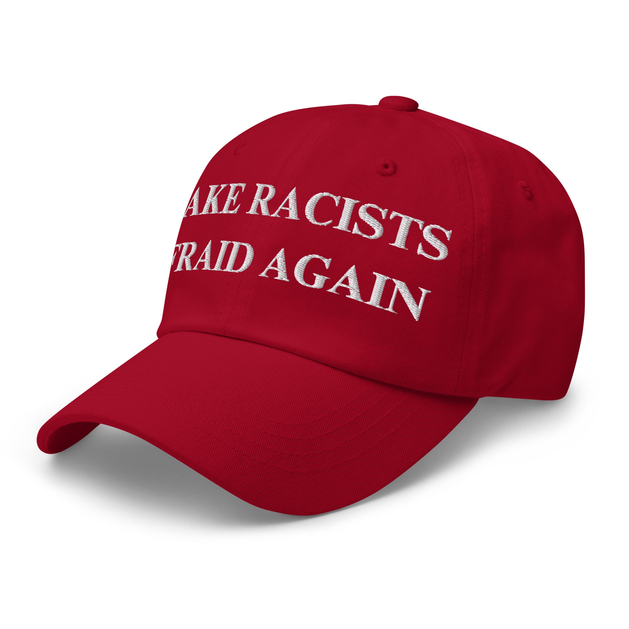 Make Racists Afraid Again Hat | Embroidered Anti-Racism Statement Cap