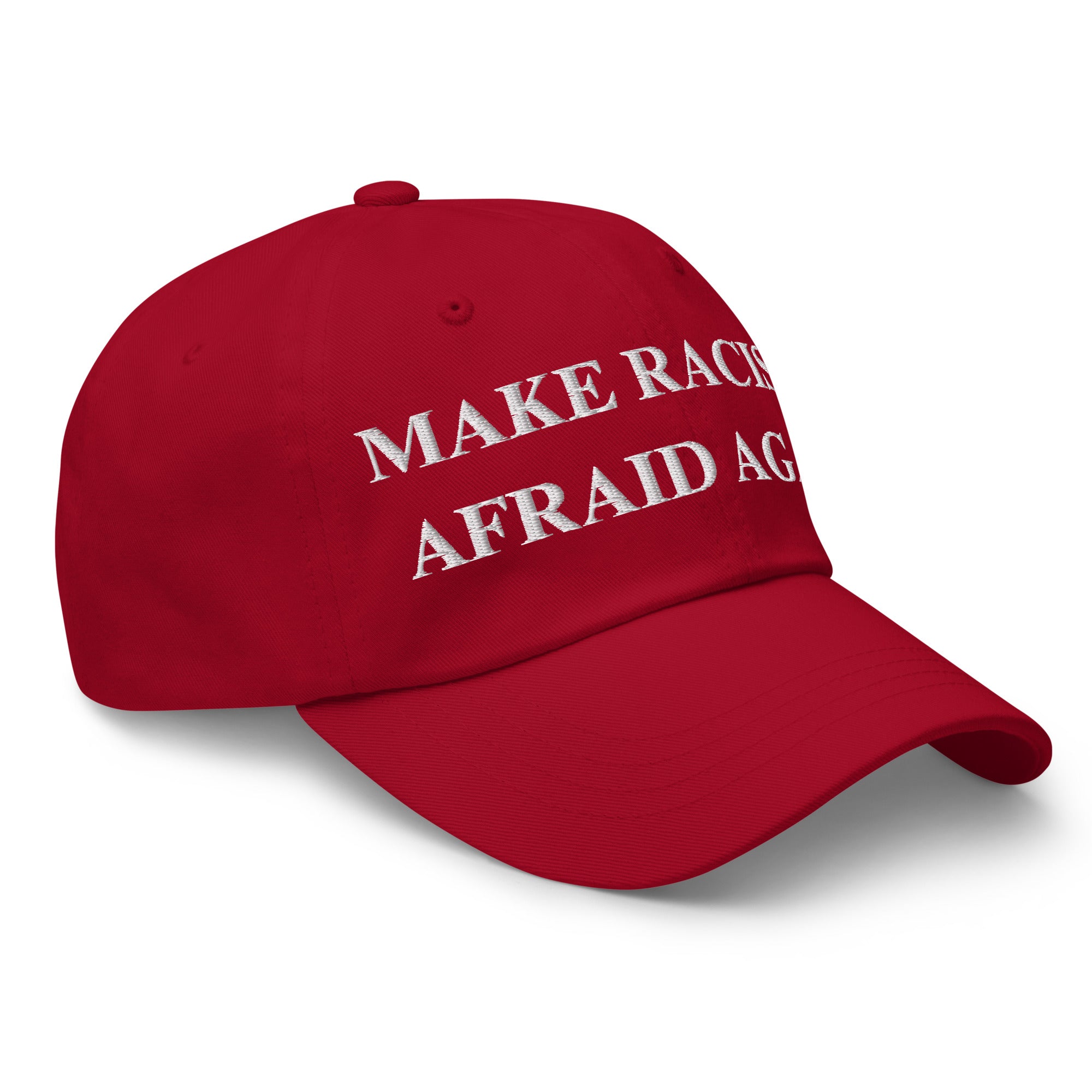 Make Racists Afraid Again Hat | Embroidered Anti-Racism Statement Cap