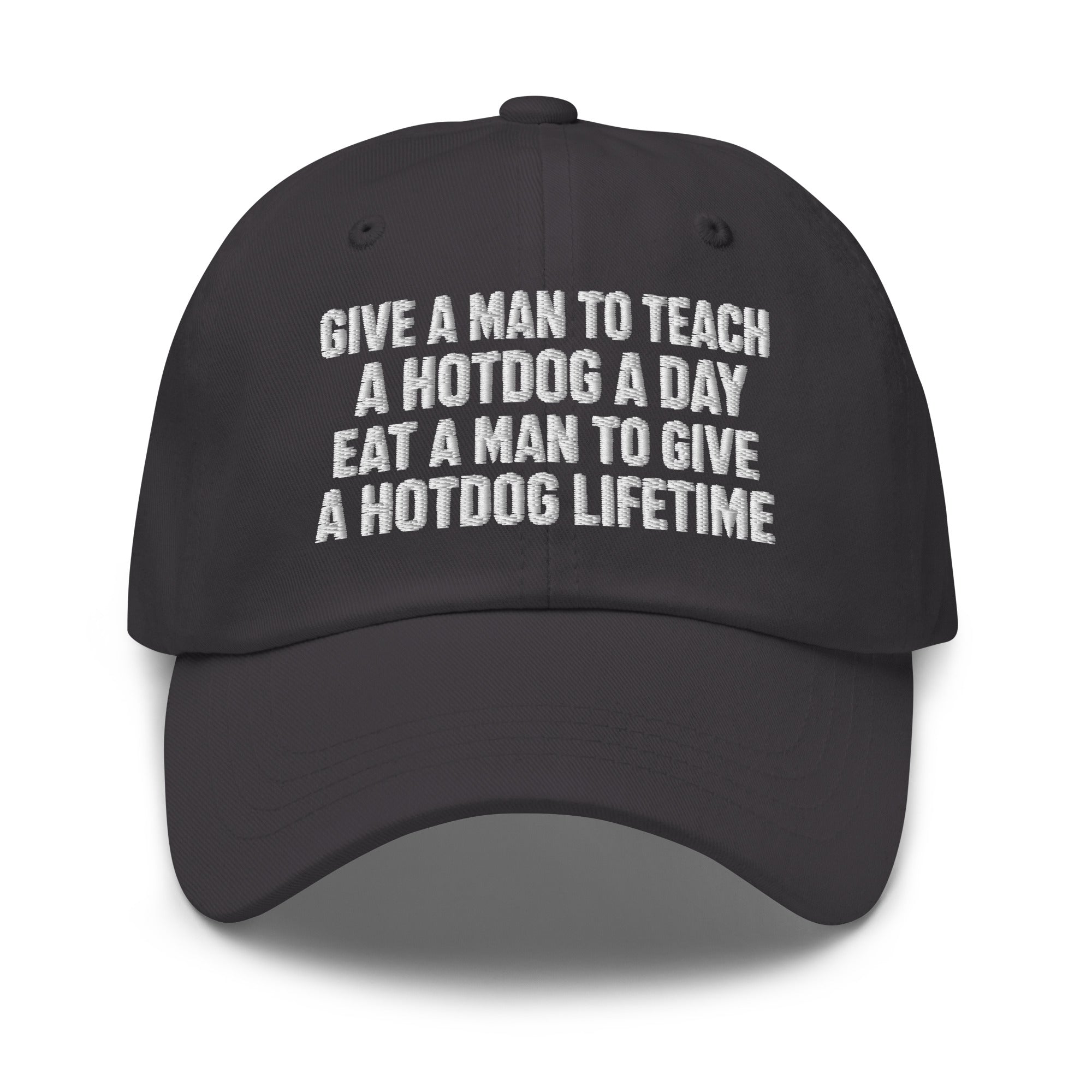 Give A Man To Teach A Hotdog A Day Hat | Embroidered Dad Hat