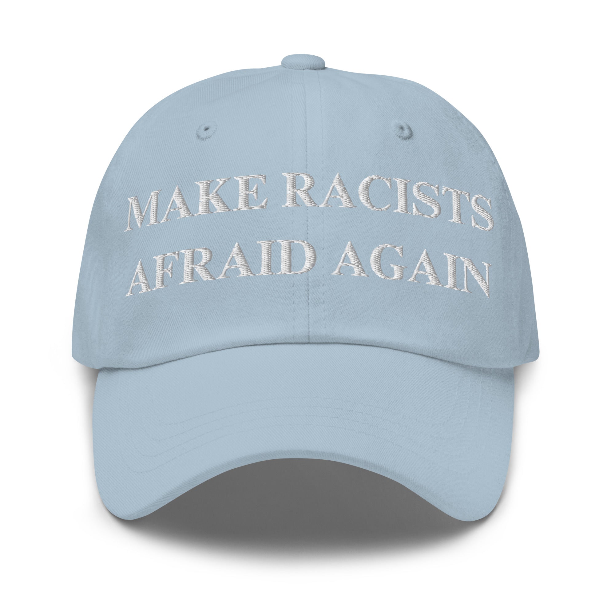 Make Racists Afraid Again Hat | Embroidered Anti-Racism Statement Cap