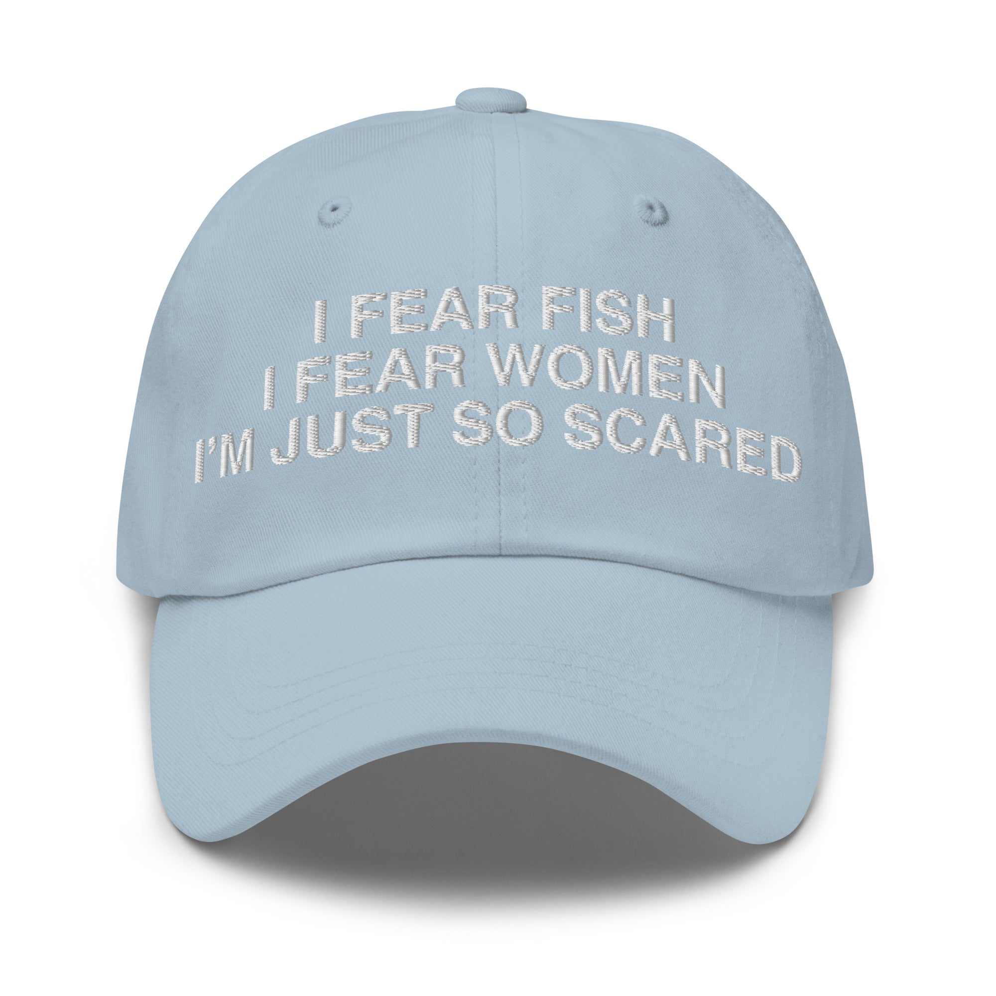 I Fear Fish I Fear Women funny embroidered dad hat in light blue – front view