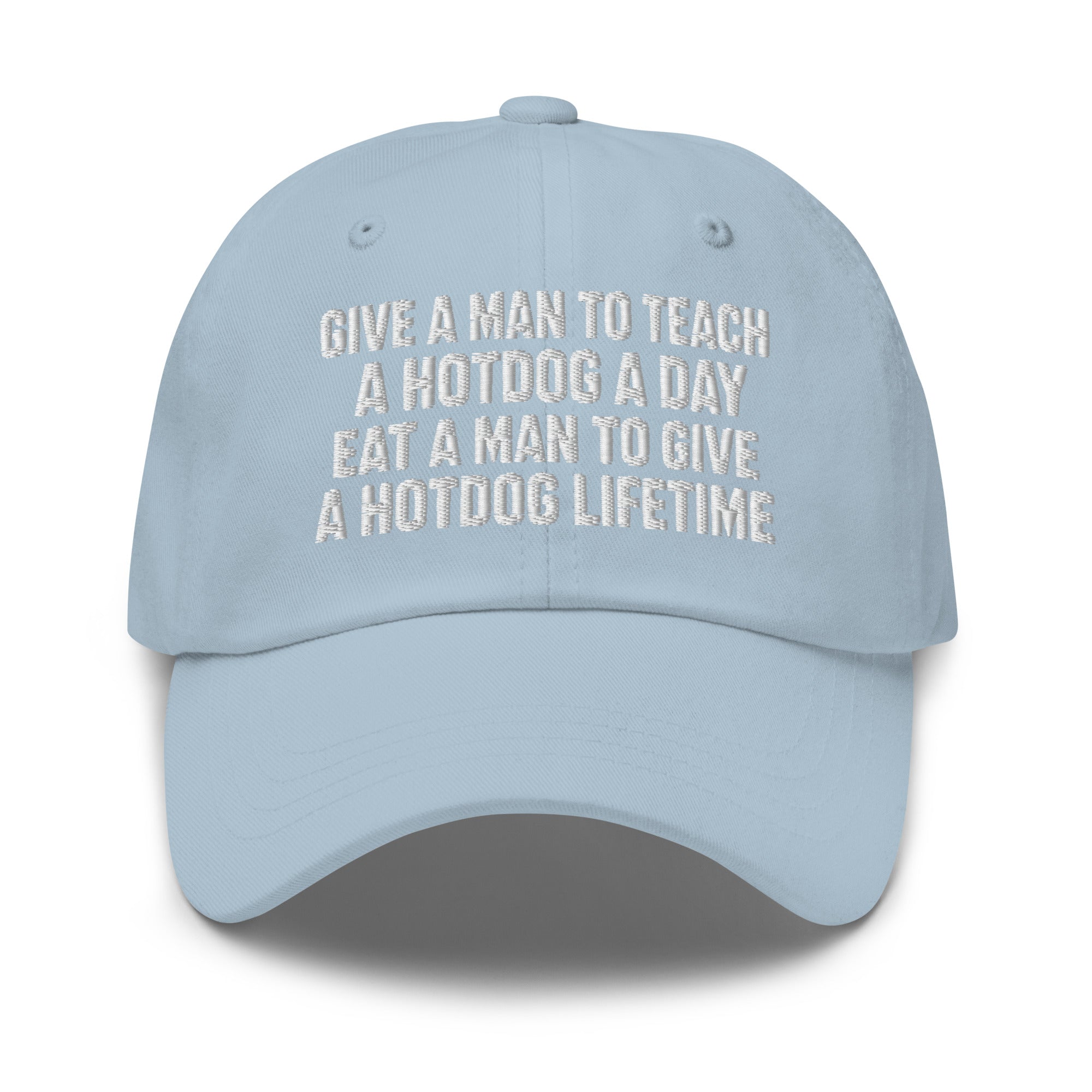 Give A Man To Teach A Hotdog A Day Hat | Embroidered Dad Hat
