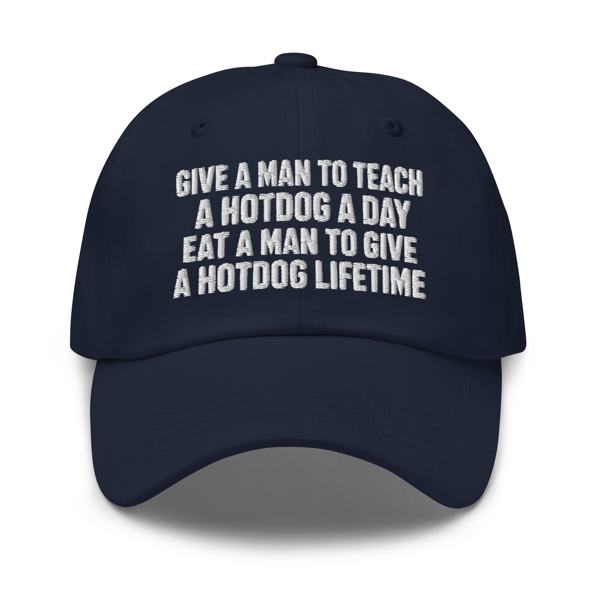 Give A Man To Teach A Hotdog A Day Hat | Embroidered Dad Hat