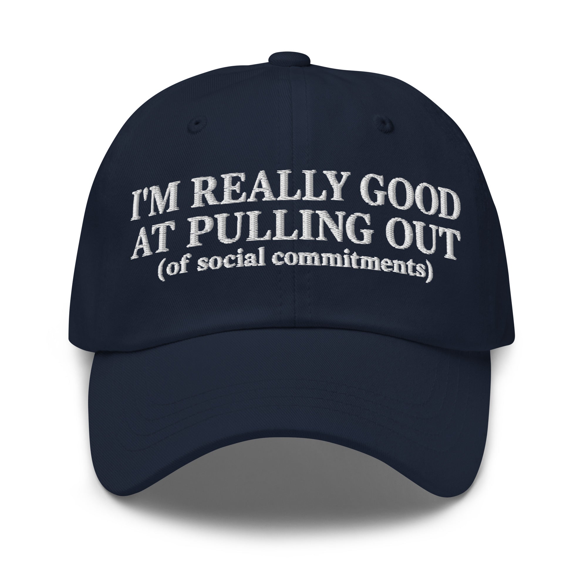 I'm Really Good At Pulling Out Of Social Commitments Hat | Funny Embroidered Dad Hat