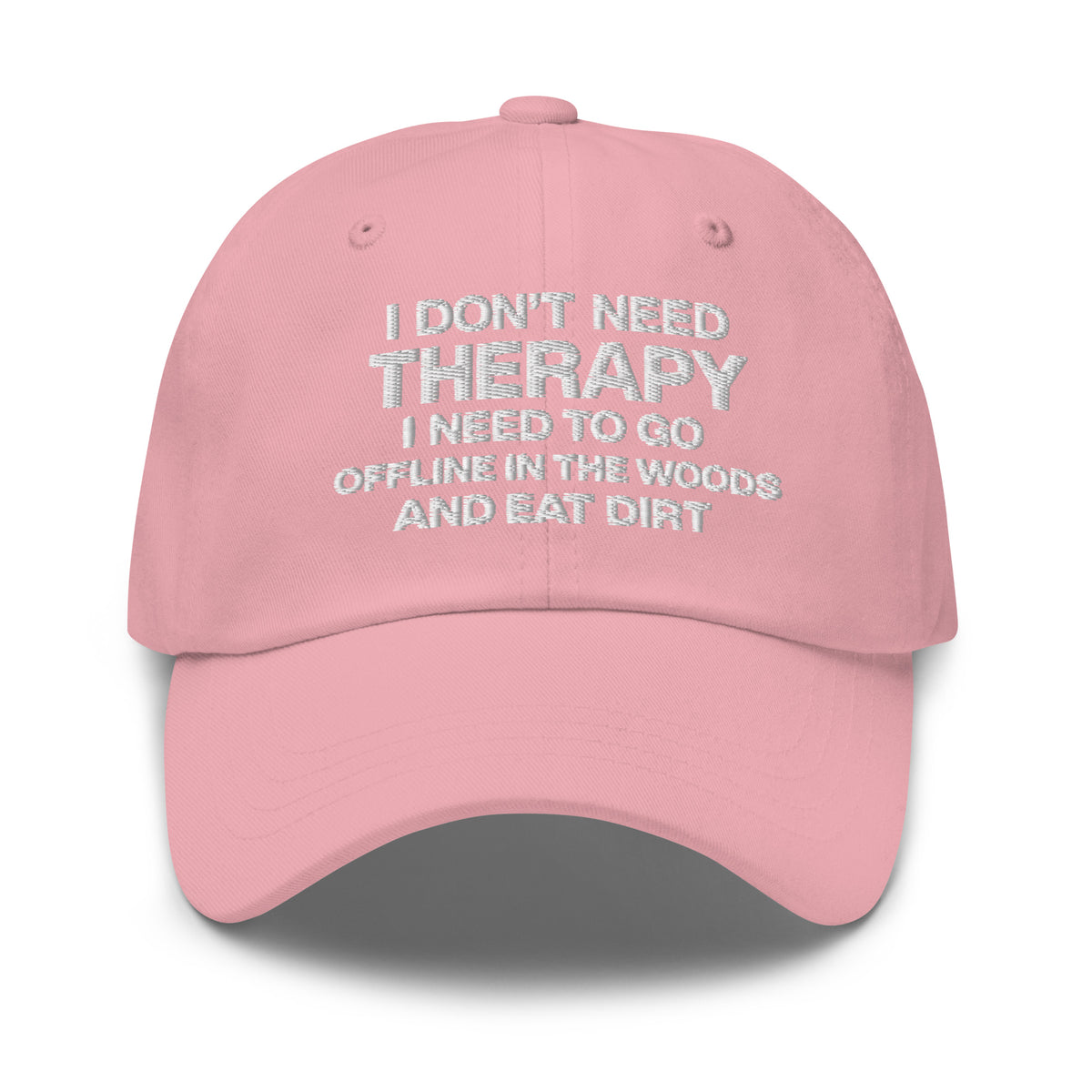 I Don't Need Therapy, I Need to Go Offline in the Woods and Eat Dirt Hat | Embroidered Goblincore Dad Cap