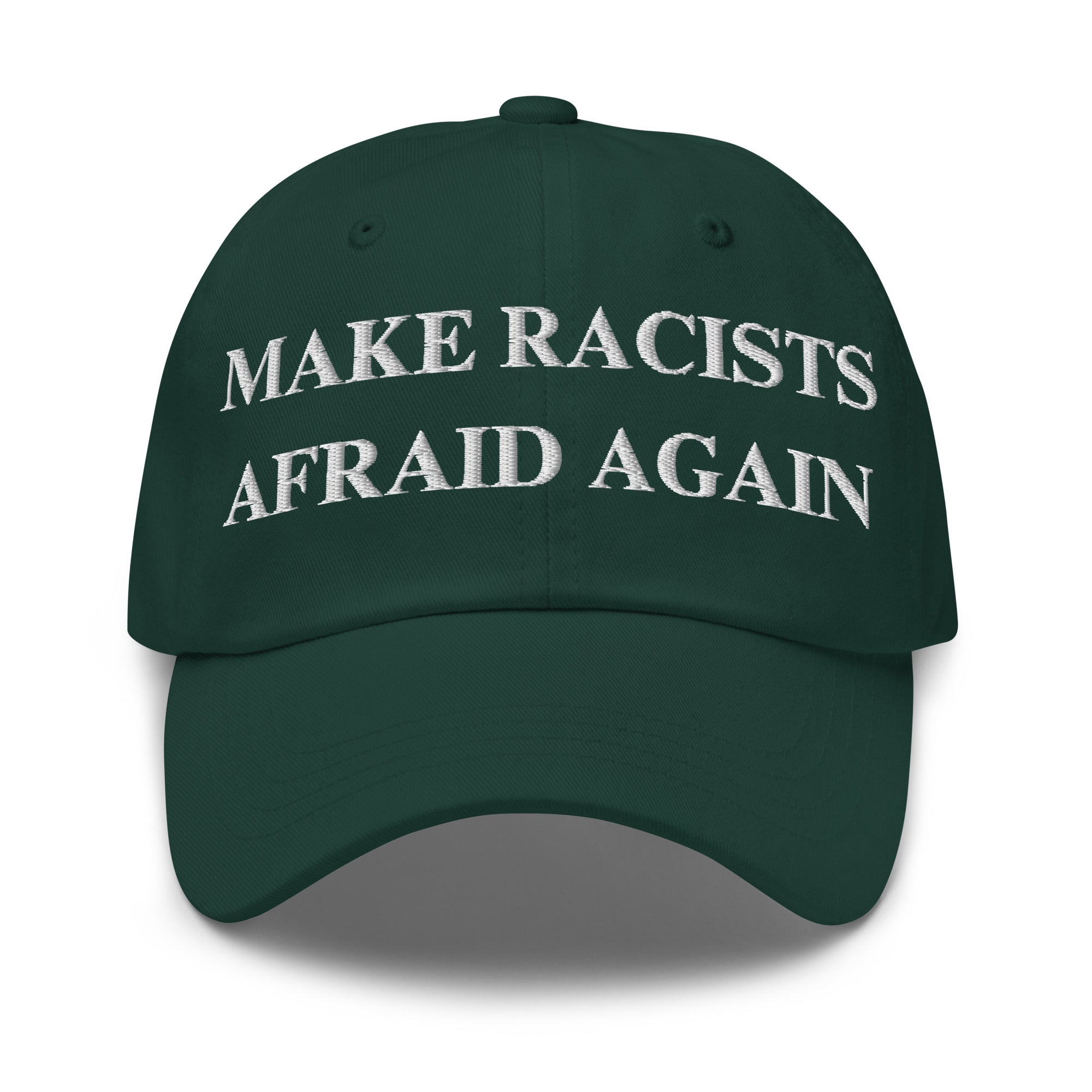 Make Racists Afraid Again Hat | Embroidered Anti-Racism Statement Cap