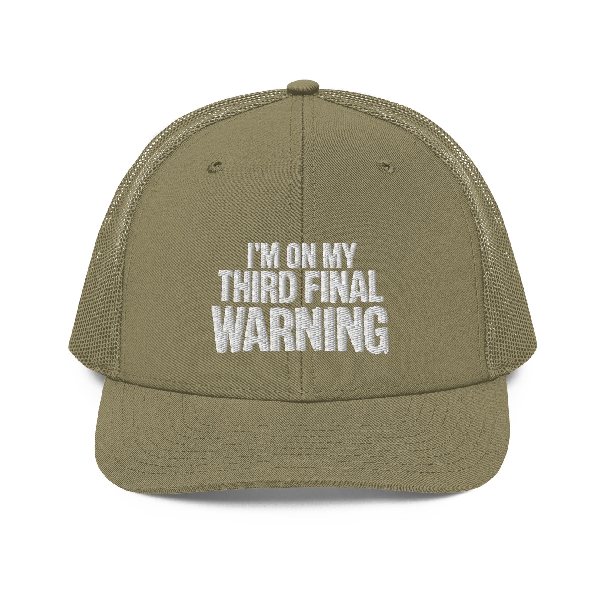 I'm On My Third Final Warning Hat | Funny Embroidered Structured Trucker Cap