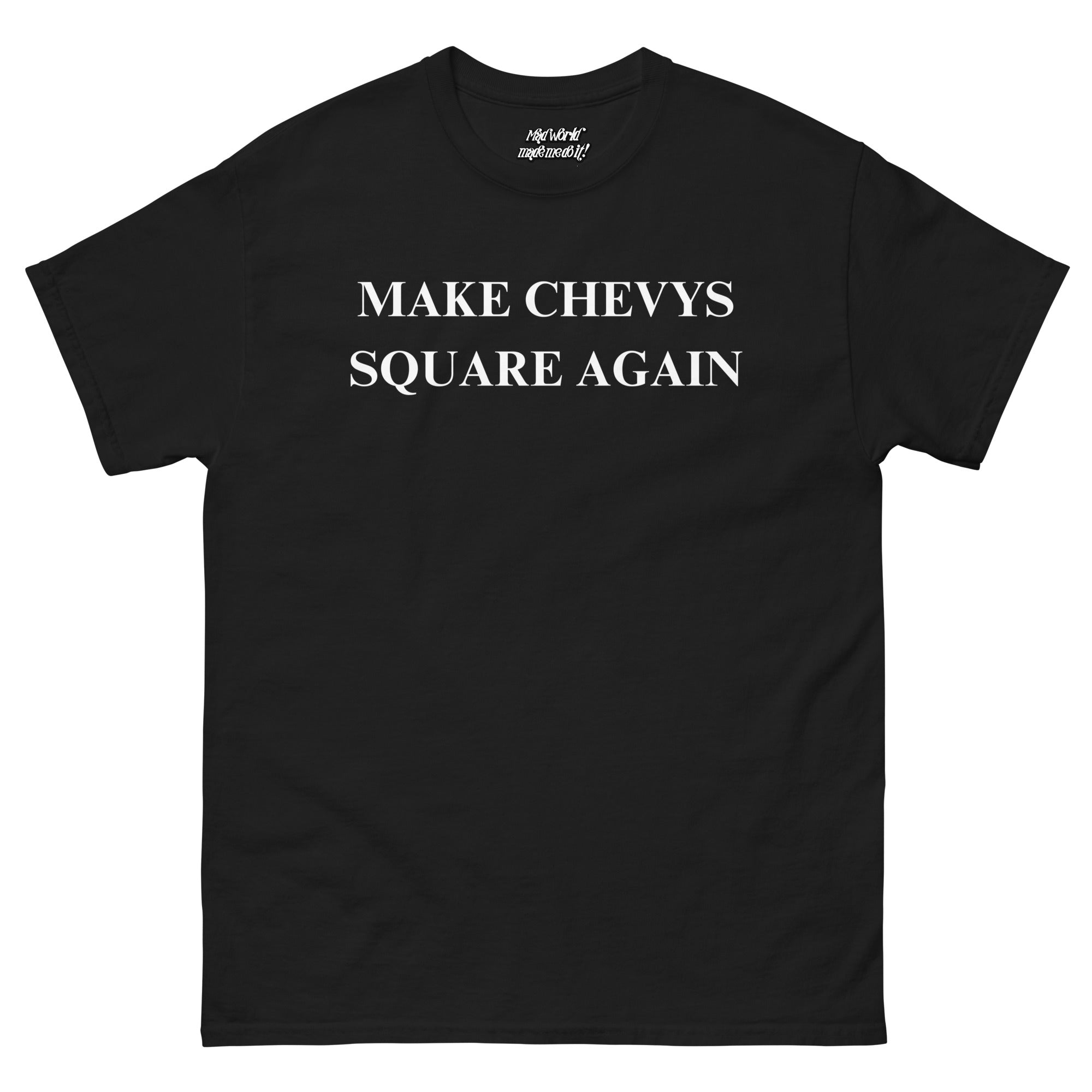 Make Chevys Square Again T-Shirt | Funny Squarebody Truck Parody Tee