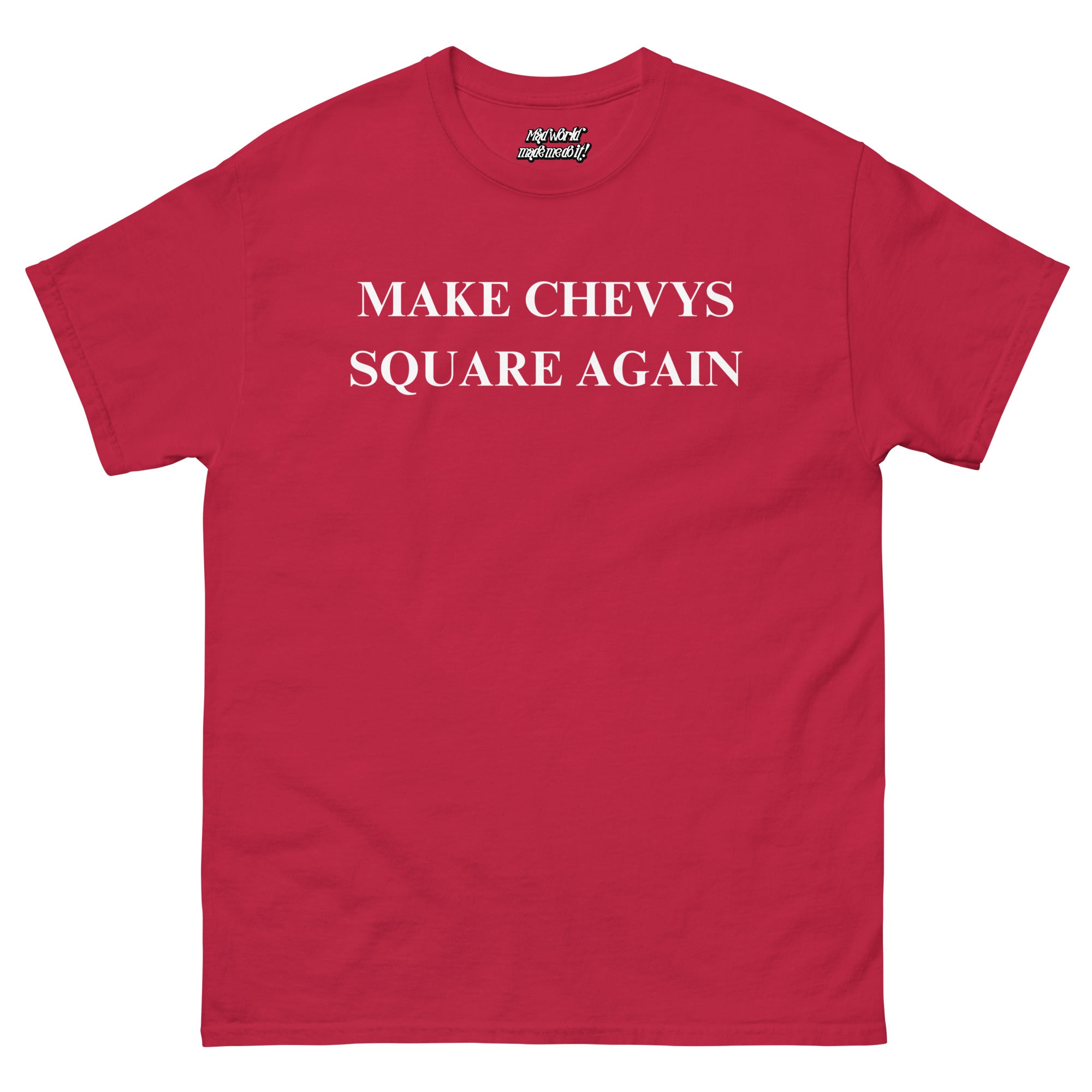 Make Chevys Square Again T-Shirt | Funny Squarebody Truck Parody Tee