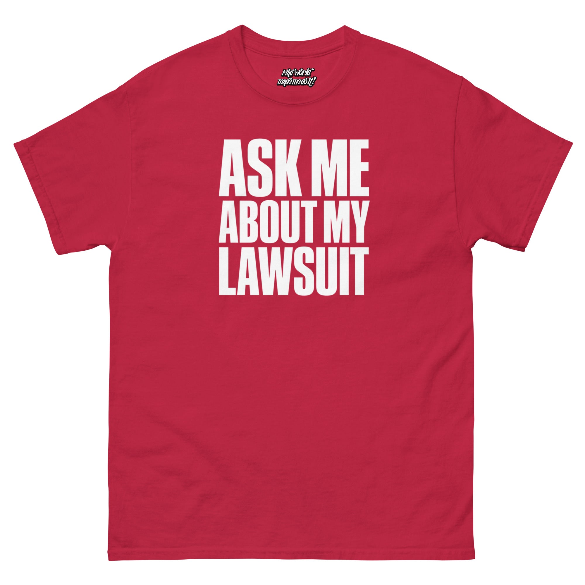 Ask Me About My Lawsuit funny white typography graphic printed on a cardinal red Gildan 5000 unisex T-shirt, front view.