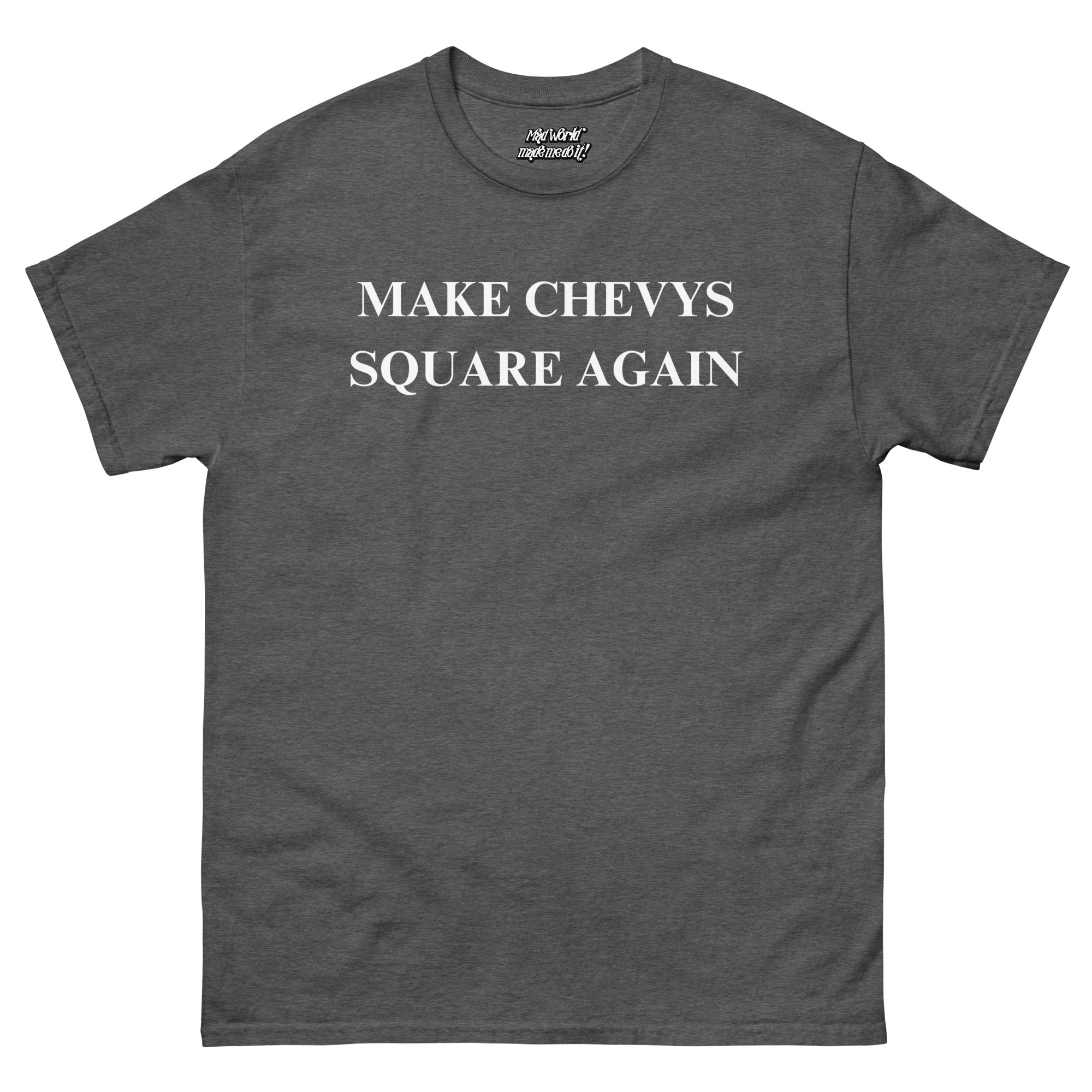 Make Chevys Square Again T-Shirt | Funny Squarebody Truck Parody Tee