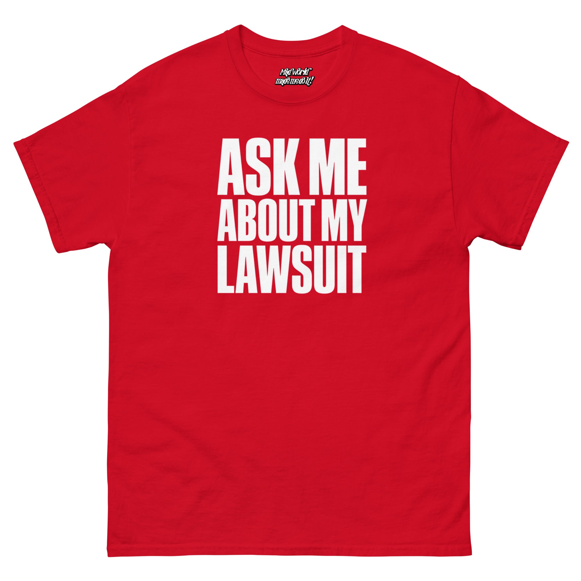 Ask Me About My Lawsuit funny white typography graphic printed on a red Gildan 5000 unisex T-shirt, front view.