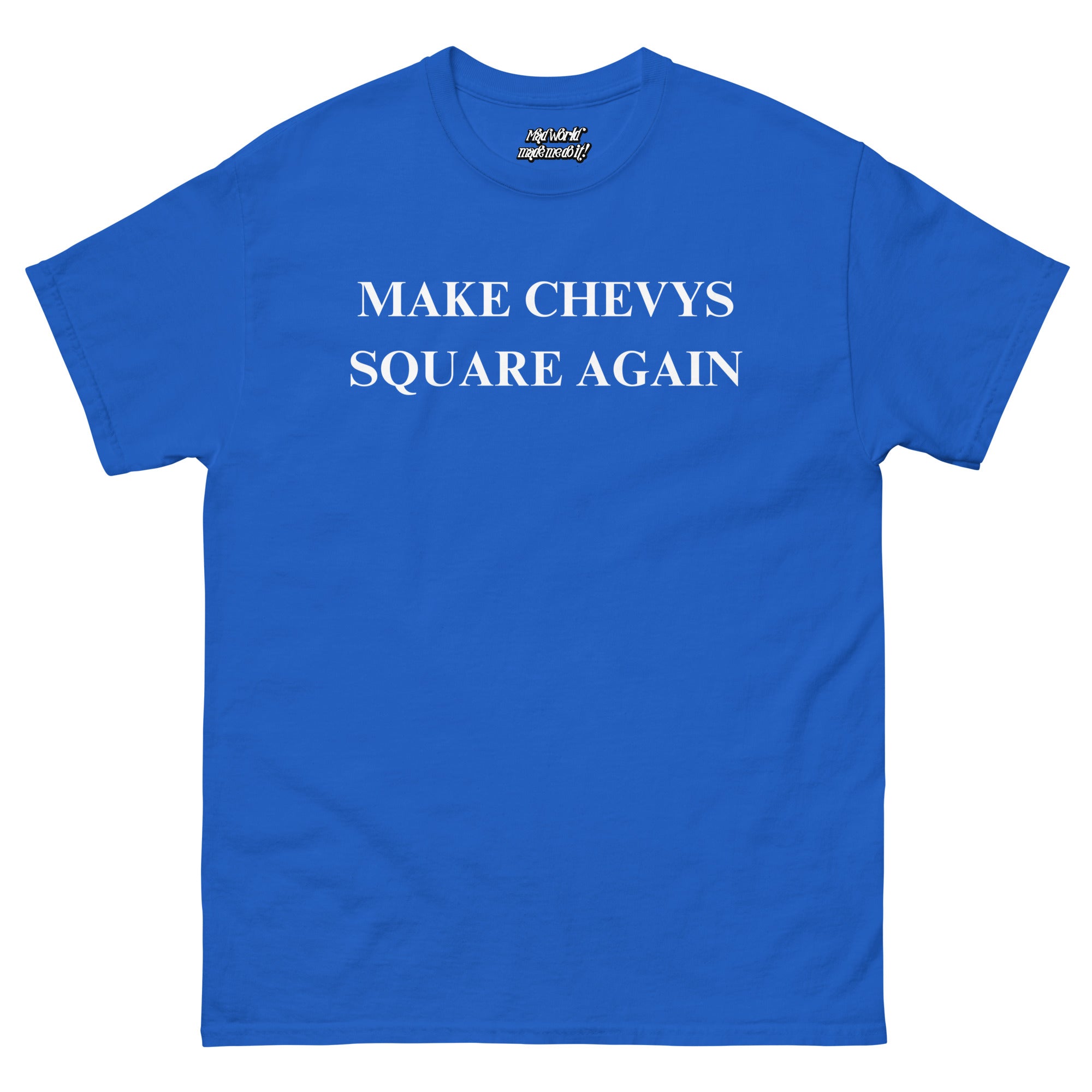 Make Chevys Square Again T-Shirt | Funny Squarebody Truck Parody Tee